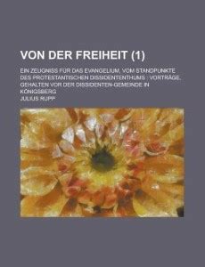 Von Der Freiheit; Ein Zeugniss Fur Das Evangelium, Vom Standpunkte Des ...