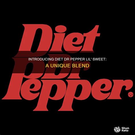 Introducing Diet Dr Pepper Lil' Sweet: A Unique Blend | ShunKeto