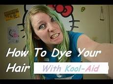 How 2 Dye Hair by How To Dye Your Hair With Kool Aid Using Conditioner How 2 Dye Hair