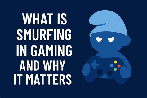 Smurfing Explained: Why Players Do It