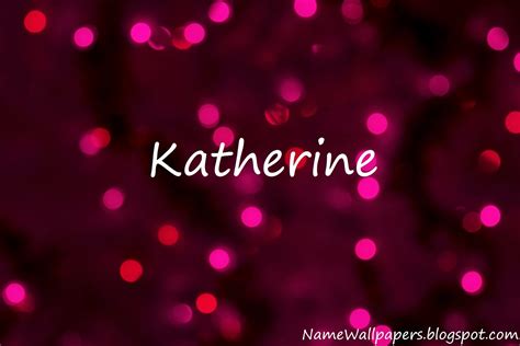 Katherine Name Wallpapers Katherine ~ Name Wallpaper Urdu Name Meaning ...