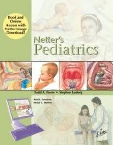 Netter's Pediatrics, Book and Online Access at www.NetterReference.com ...