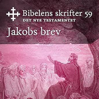 Jakobs brev: Bibel2011 - Bibelens skrifter 59 - Det Nye Testamentet ...