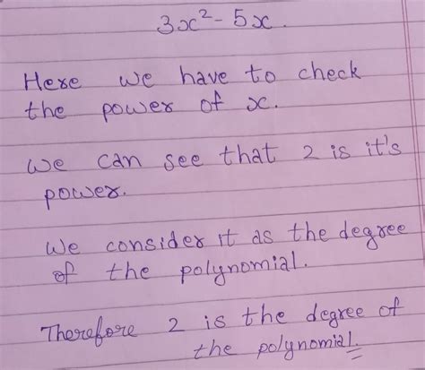 Write the degree of the polynomial 3x2 – 5x please answer stepwise ...