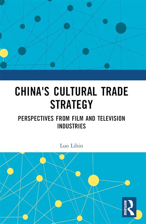 Buy China's Cultural Trade Strategy: Perspectives from Film and ...