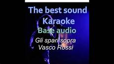 vasco karaoke gli spari sopra karaoke vasco vasco karaoke gli spari sopra karaoke vasco