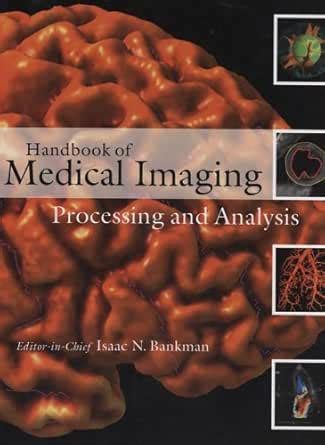 Handbook of Medical Imaging: Processing and Analysis Management ...