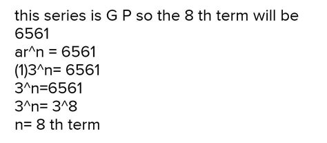 Which term of the sequence 1,3,9,27.... is 6561? - Brainly.in