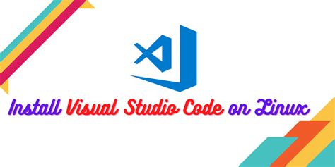 How to Install Visual Studio Code On Linux 的图像结果