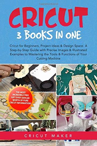 Buy Cricut: 3 Books in One: Cricut for Beginners, Project Ideas ...