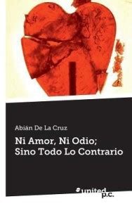 Ni Amor, Ni Odio; Sino Todo Lo Contrario: Buy Ni Amor, Ni Odio; Sino ...