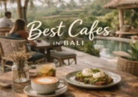 Best Cafes in Bali 2026: Top Brunch & Coffee Spots You Must Visit