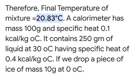A calorimeter has mass 100 g and specific heat 0.1 kcal/kg ·°C. It ...