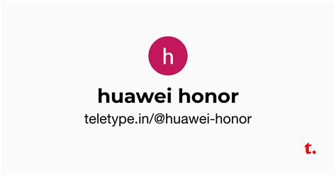 huawei honor — Teletype