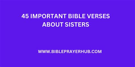 45 Important Bible Verses About Sisters (With Commentary)