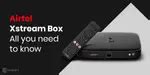 What is an Airtel Xstream Box? All You Need To Know | Cashify Blog
