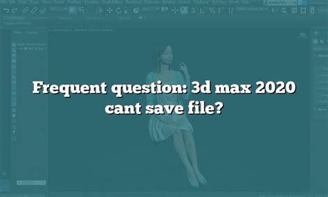 Image result for 3DS Max File Save Problem 2021