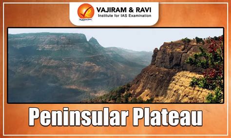 Peninsular Plateau of India, Map, Major Divisions, Major Rivers