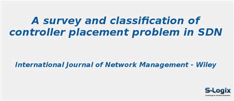 Survey on classification of controller placement problem in SDN | S-Logix