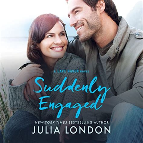 Suddenly Engaged: A Lake Haven Novel, Book 3 (Audio Download): Julia ...