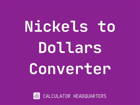 Nickels to Dollars Converter | Calculator Headquarters