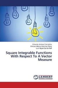 Square Integrable Functions With Respect To A Vector Measure: Buy ...