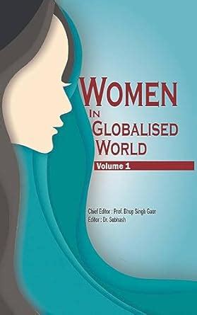 Women in Globalised World : –Volume (1) eBook : Dr. Bhup Singh, Gaur ...