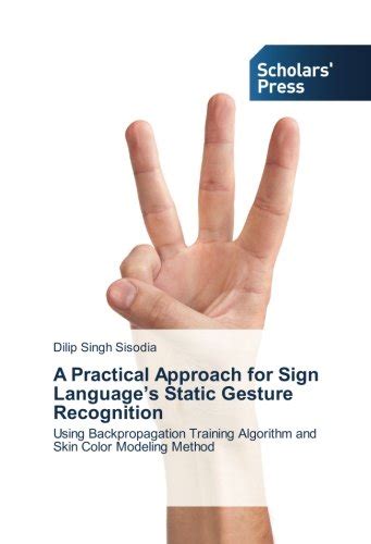 Buy A Practical Approach for Sign Language's Static Gesture Re: Using ...
