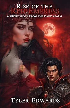 The Rise and Fall of the Red Empress: A short story from the Dark Realm ...