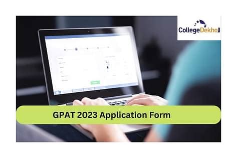 GPAT 2023 Application Form Released: Registration Link, Important ...