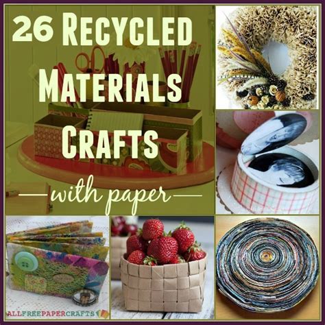26 Recycled Materials Crafts with Paper | AllFreePaperCrafts.com