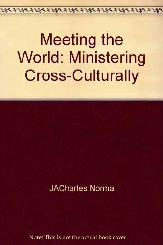 Meeting the world: Ministering cross-culturally : Norma Charles ...