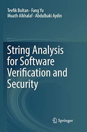 String Analysis for Software Verification and Security : Bultan, Tevfik ...