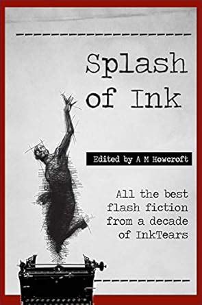 Splash of Ink: Prize-winning Flash Fiction from InkTears eBook ...