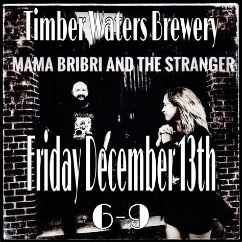 Mama BriBri & the Stranger @ Timber Waters Brewery, 202 E South Main St ...