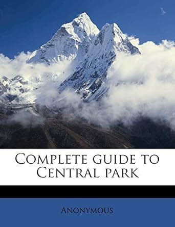 Buy Complete Guide to Central Park Book Online at Low Prices in India ...