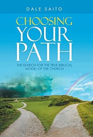 Buy Choosing Your Path: The Search for the True Biblical Model of the ...