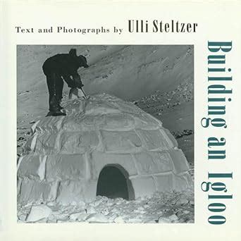 Building an Igloo : Steltzer, Ulli, Steltzer, Ulli: Amazon.in: Books