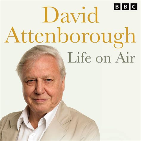 David Attenborough - Life on Air: Memoirs of a Broadcaster (Audio ...
