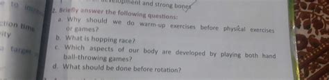 Briefly answer the following questions: a. Why should we do warm-up exer..