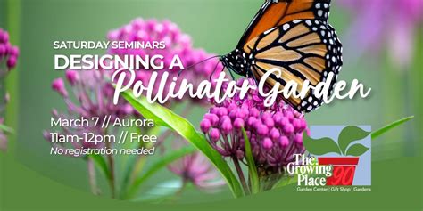 Saturday Seminars: Designing a Pollinator Garden - Aurora, The Growing ...