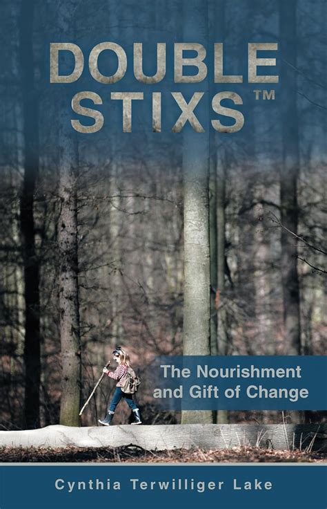 Double Stixs™: The Nourishment and Gift of Change eBook : Lake, Cindy ...