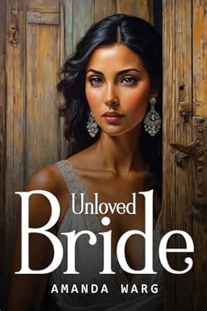 Unloved Bride : Warg, Amanda: Amazon.in: Books