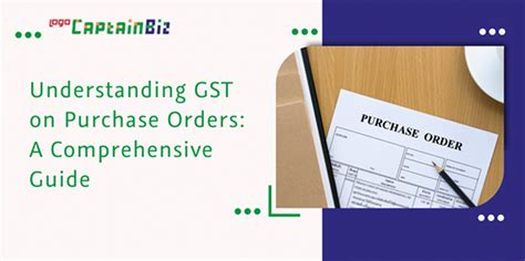 GST Compliance in Purchase Order – CaptainBiz Blog