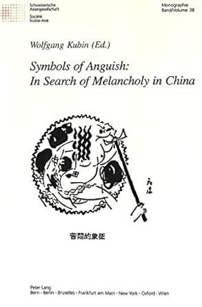 Buy Symbols of Anguish: in Search of Melancholy in China: Helmut Martin ...