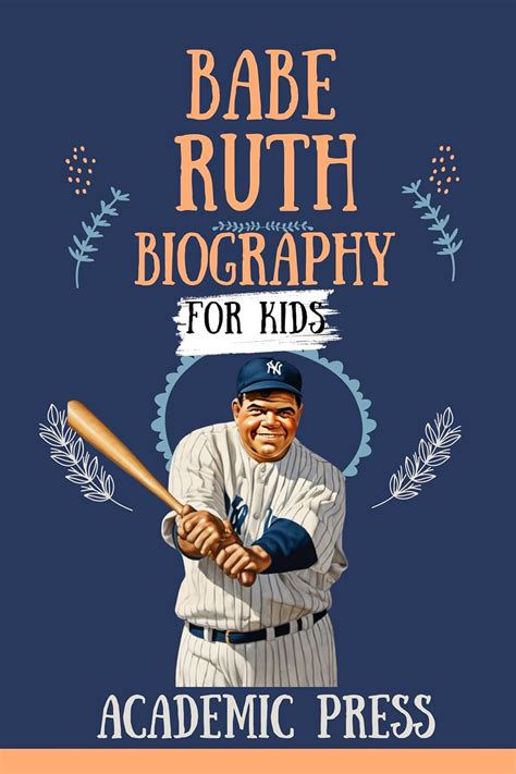 Babe Ruth Biography For Kids: The Inspiring Story of The Troubled Youth ...