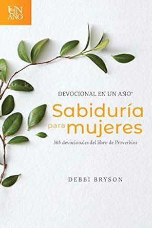 Devocional en un año - Sabiduría para mujeres: 365 devocionales del ...