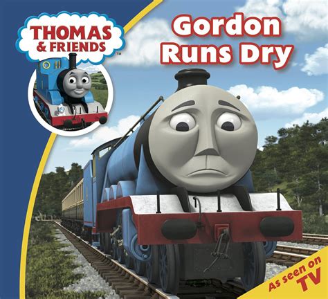 Thomas & Friends: Gordon Runs Dry (Thomas & Friends Story Time Book 4 ...