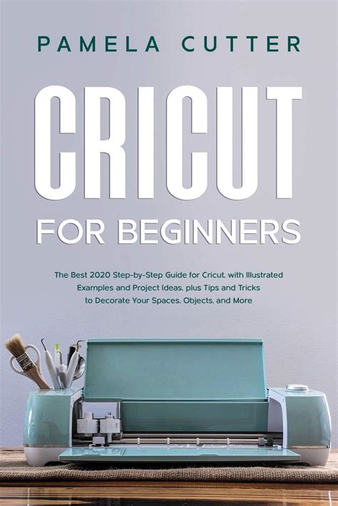 Buy Cricut For Beginners: The Best 2020 Step-by-Step Guide for Cricut ...