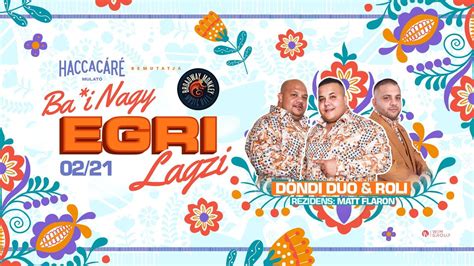 Ba*i Nagy EGRI Lagzi Haccacáré Mulató • 02/21 • BROADWAY Monkey, Eger ...